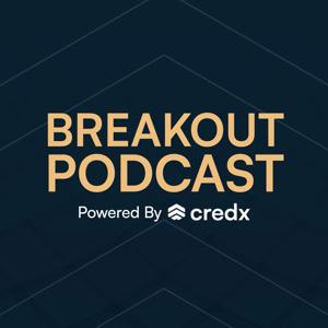 BreakOut Podcast by CREDX