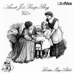 Louisa May Alcott - Aunt Jo's Scrap-Bag, Vol. 5