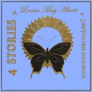 Louisa May Alcott - 4 Stories