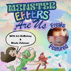 Monster Effers Are Us with Liz DeMoisey and Nicole Johnson
