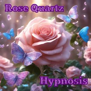Rose Quartz Hypnosis