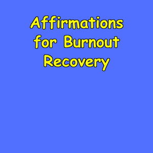Affirmations for Burnout Recovery | Slow Strength And Hope