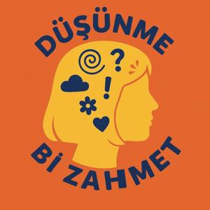 Düşünme Bi Zahmet