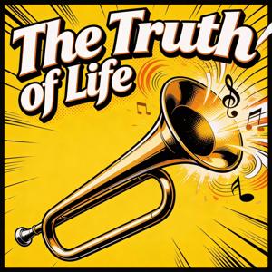 The Truth of Life (The Bugle)