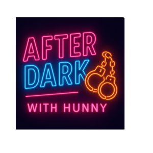 Unfiltered After Dark with Hunny