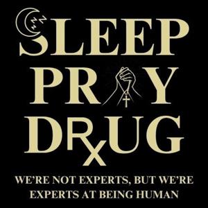 Sleep Pray Drug