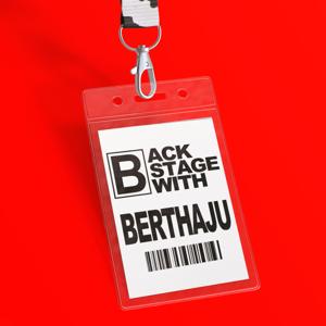 Backstage with BERTHAJU