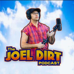 The Joel Dirt Podcast