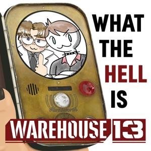 What the Hell is Warehouse 13?