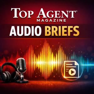 Top Agent Magazine Audio Briefs