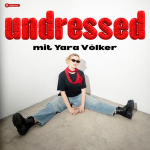 Undressed - der Podcast mit Yara