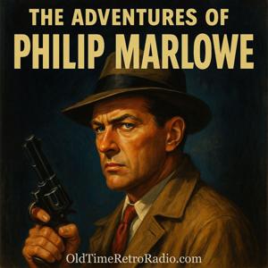 The Adventures Of Philip Marlowe | Old Time Radio