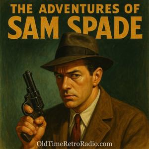 The Adventures of Sam Spade Detective | Old Time Radio
