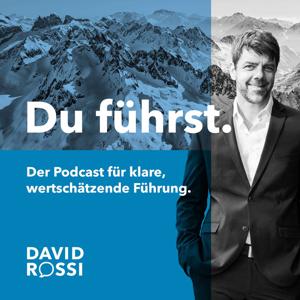 Du führst. Der Podcast für klare, wertschätzende Führung.