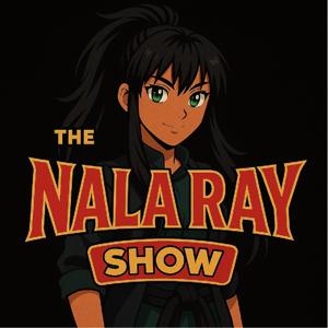 The Nala Ray Show