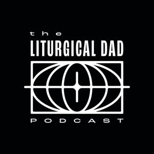 The Liturgical Dad