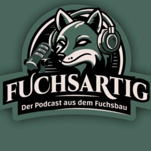 fuchsartig - Der Podcast aus dem Fuchsbau