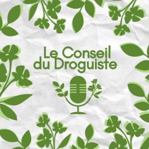 Le Conseil du Droguiste 🌿🎙️