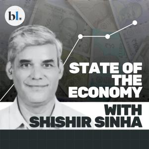 State of the Economy podcast with Shishir Sinha
