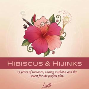 Hibiscus and Hijinks