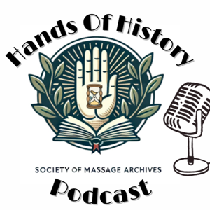 Hands Of History Podcast: a production of the Society Of Massage Archives