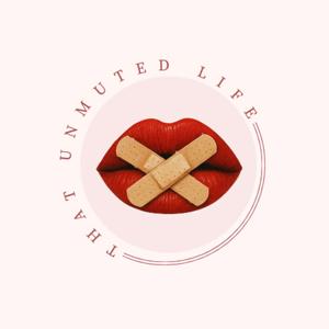 That Unmuted Life
