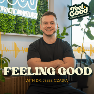 Feeling Good with Dr. Jesse Czajka