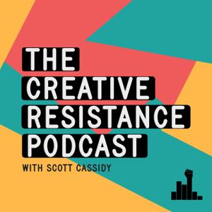 The Creative Resistance Podcast