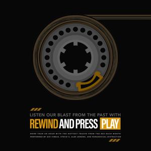 Rewind and Press Play (Rewind and press play)