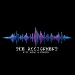 The Assignment with Annah & Shannon