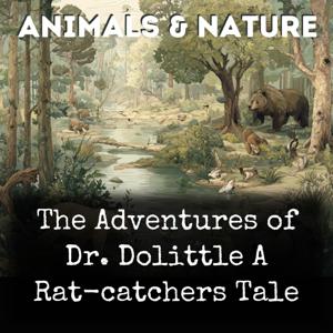 The Adventures of Dr. Dolittle A Rat-catchers Tale