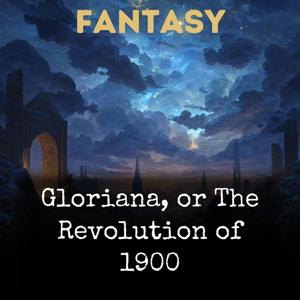 Gloriana, or The Revolution of 1900
