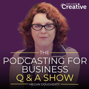The Podcasting for Business Q and A Show