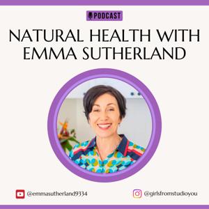 Natural Health with Emma Sutherland