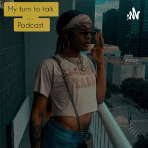 My Turn To Talk