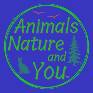Animals, Nature, and You
