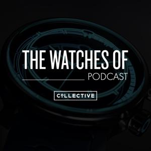 The Watches of Podcast from Collective Horology