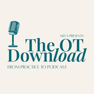 The OT Download: From Practice to Podcast