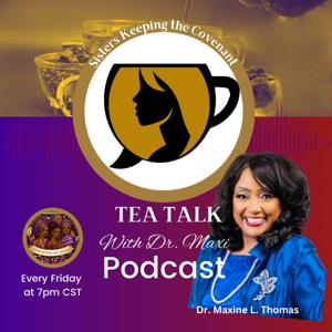 Tea Talk with Dr. Maxi