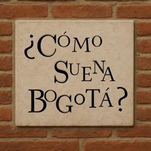¿Cómo suena Bogotá?