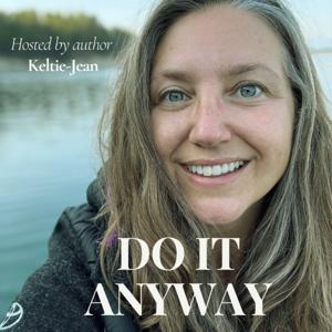 The Do It Anyway Podcast