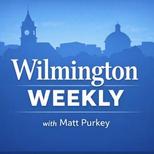 Wilmington Weekly with Matt Purkey