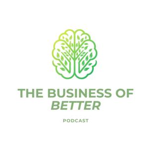 The Business of Better