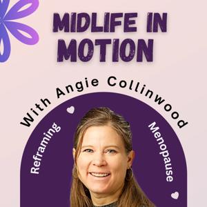 Midlife in Motion: Reframing Menopause