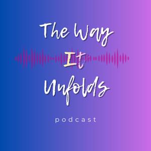 The Way It Unfolds