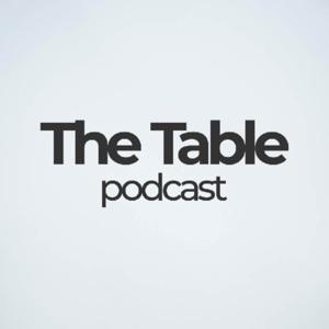 The Table Podcast