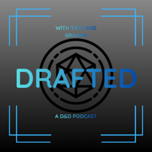 DRAFTED: A D&D PODCAST