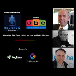 Domain Name Law Show with Todd Ryan, David Michaels and Jeffrey Neuman