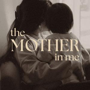 THE MOTHER IN ME
