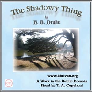 The Shadowy Thing by H. B. Drake.